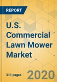 U.S. Commercial Lawn Mower Market - Comprehensive Study and Strategic Analysis 2020-2025- Product Image