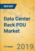 Data Center Rack PDU Market - Global Outlook and Forecast 2019-2024- Product Image