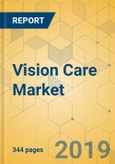 Vision Care Market - Global Outlook and Forecast 2019-2024- Product Image