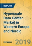 Hyperscale Data Center Market in Western Europe and Nordic - Industry Outlook and Forecast 2018-2023- Product Image