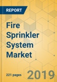 Fire Sprinkler System Market - Global Outlook and Forecast 2019-2024- Product Image