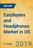 Earphones and Headphones Market in US - Industry Outlook and Forecast 2019-2024- Product Image
