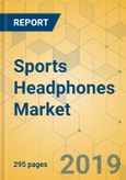 Sports Headphones Market - Global Outlook and Forecast 2019-2024- Product Image