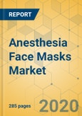 Anesthesia Face Masks Market - Global Outlook and Forecast 2021-2026- Product Image