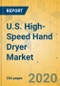 U.S. High-Speed Hand Dryer Market - Industry Outlook and Forecast 2020-2025 - Product Thumbnail Image
