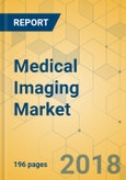 Medical Imaging Market - Global Outlook and Forecast 2018-2023- Product Image