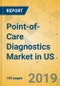 Point-of-Care Diagnostics Market in US - Industry Outlook and Forecast 2019-2024 - Product Thumbnail Image