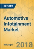 Automotive Infotainment Market - Global Outlook and Forecast 2018-2023- Product Image