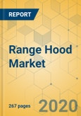 Range Hood Market - Global Outlook and Forecast 2020-2025- Product Image