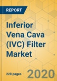 Inferior Vena Cava (IVC) Filter Market - Global Outlook and Forecast 2020-2025- Product Image