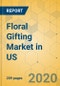 Floral Gifting Market in US - Industry Outlook and Forecast 2020-2025 - Product Thumbnail Image