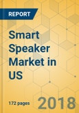 Smart Speaker Market in US - Industry Outlook and Forecast 2018-2023- Product Image