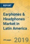 Earphones & Headphones Market in Latin America - Industry Outlook and Forecast 2019-2024 - Product Thumbnail Image