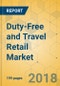 Duty-Free and Travel Retail Market - Global Outlook and Forecast 2018-2023 - Product Thumbnail Image
