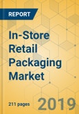In-Store Retail Packaging Market - Global Outlook and Forecast 2019-2024- Product Image