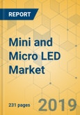 Mini and Micro LED Market - Global Outlook and Forecast 2019-2024- Product Image