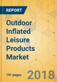 Outdoor Inflated Leisure Products Market - Global Outlook and Forecast 2018-2023- Product Image