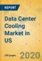 Data Center Cooling Market in US- Industry Outlook and Forecast 2020-2025 - Product Thumbnail Image