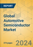 Global Automotive Semiconductor Market - Outlook & Forecast 2023-2028- Product Image
