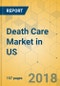 Death Care Market in US - Industry Outlook and Forecast 2018-2023 - Product Thumbnail Image