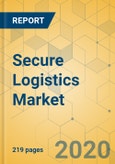 Secure Logistics Market - Global Outlook and Forecast 2020-2025- Product Image