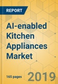 AI-enabled Kitchen Appliances Market - Global Outlook and Forecast 2019-2024- Product Image