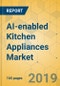 AI-enabled Kitchen Appliances Market - Global Outlook and Forecast 2019-2024 - Product Thumbnail Image