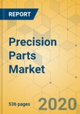 Precision Parts Market - Global Outlook and Forecast 2020-2025- Product Image