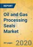 Oil and Gas Processing Seals Market - Global Outlook and Forecast 2020-2025- Product Image