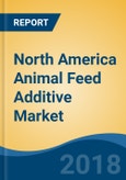 North America Animal Feed Additive Market By Type (Amino Acids, Vitamins, Minerals, Enzymes & Others), By Livestock (Poultry, Swine, Cattle, Aquaculture & Others), By Country, Competition Forecast & Opportunities, 2013-2023- Product Image