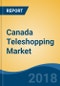 Canada Teleshopping Market By Operation Type (Dedicated Channel Vs. Infomercial), By Category (Apparel, Footwear & Accessories and Others), By Payment Mode, By Source of Order, Competition Forecast & Opportunities, 2013-2023 - Product Thumbnail Image