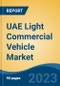 UAE Light Commercial Vehicle Market Competition, Forecast and Opportunities, 2028 - Product Thumbnail Image