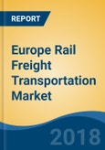 Europe Rail Freight Transportation Market By Product, By Intermodal (Containers and Swap Bodies, Road Vehicles (Accompanied) & Semi-Trailers (Unaccompanied)), By Consignment, By Country, Competition Forecast & Opportunities, 2013-2023- Product Image