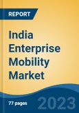 India Enterprise Mobility Market By Software Type (Mobile Device Management, Mobile Application Management, Mobile Content Management & Others), By Security Solutions, By Deployment, By End Use Sector, Competition Forecast & Opportunities, 2012-2022- Product Image