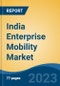 India Enterprise Mobility Market Competition, Forecast and Opportunities, 2029 - Product Thumbnail Image