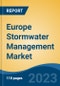 Europe Stormwater Management Market Competition Forecast & Opportunities, 2028 - Product Image