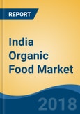 India Organic Food Market By Product Type (Organic Beverages, Organic Cereal & Food Grains, Organic Meat, Poultry & Dairy, Organic Spices & Pulses, Organic Processed Food & Others), Competition Forecast & Opportunities, 2013-2023- Product Image