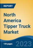 North America Tipper Truck Market By Vehicle Type (Medium, Small & Large Tipper Truck), By Size (6-Wheeler Rigid Tipper, 4-Wheeler Rigid Tipper, etc), By Application (Construction & Mining), By Country, Competition Forecast & Opportunities, 2013-2023- Product Image