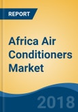 Africa Air Conditioners Market By Product Type (High Wall Splits, Windows, Ducted Systems, VRF Systems, Chillers Systems & Others), By End Use Sector (Commercial/ Industrial & Residential), Competition Forecast & Opportunities, 2013-2023- Product Image