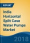 India Horizontal Split Case Water Pumps Market By Type (Single Stage and Multistage), By End Use Industry (Water & Waste Water, Agriculture, Building Services, Oil & Gas, Power and Others), Competition Forecast & Opportunities, 2013-2023 - Product Thumbnail Image