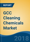 GCC Cleaning Chemicals Market By Product Type (Laundry Care, Kitchen Care, Sanitary Care & Others), By End Use (Industrial, Institutional & Residential), By Country (Saudi Arabia, UAE, Oman & Others), Competition Forecast & Opportunities, 2013-2023- Product Image