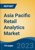 Asia Pacific Retail Analytics Market, Competition, Forecast & Opportunities, 2018-2028- Product Image