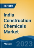 India Construction Chemicals Market By Type (Concrete Admixtures, Waterproofing Chemicals, Flooring Compounds, Repair & Rehabilitation, and Others), By End Use (Infrastructure and Real Estate), Competition Forecast & Opportunities, 2013-2023- Product Image