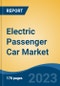 Electric Passenger Car Market - Global Industry Size, Share, Trends Opportunity, and Forecast 2018-2028 - Product Image