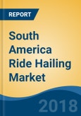 South America Ride Hailing Market By Vehicle Type (Passenger Car & Micro Mobility Vehicle), By Internet Connectivity (3G, 4G, 5G & Wi-Fi), By Service Type, By Vehicle Connectivity, By Country, Competition Forecast & Opportunities, 2017-2023- Product Image