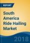 South America Ride Hailing Market By Vehicle Type (Passenger Car & Micro Mobility Vehicle), By Internet Connectivity (3G, 4G, 5G & Wi-Fi), By Service Type, By Vehicle Connectivity, By Country, Competition Forecast & Opportunities, 2017-2023 - Product Thumbnail Image
