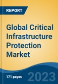 Global Critical Infrastructure Protection Market By Component (Security Technologies & Services), By Application (Energy & Power, Transportation Systems, etc), By Region (North America, Europe, etc.), Competition Forecast & Opportunities, 2012-2022- Product Image
