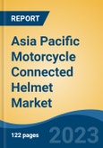 Asia Pacific Motorcycle Connected Helmet Market, Competition, Forecast & Opportunities, 2018-2028- Product Image