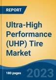 Ultra-High Performance (UHP) Tire Market - Global Industry Size, Share, Trends Opportunity, and Forecast 2018-2028- Product Image