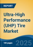 Ultra-High Performance (UHP) Tire Market - Global Industry Size, Share, Trends Opportunity, and Forecast 2018-2028- Product Image